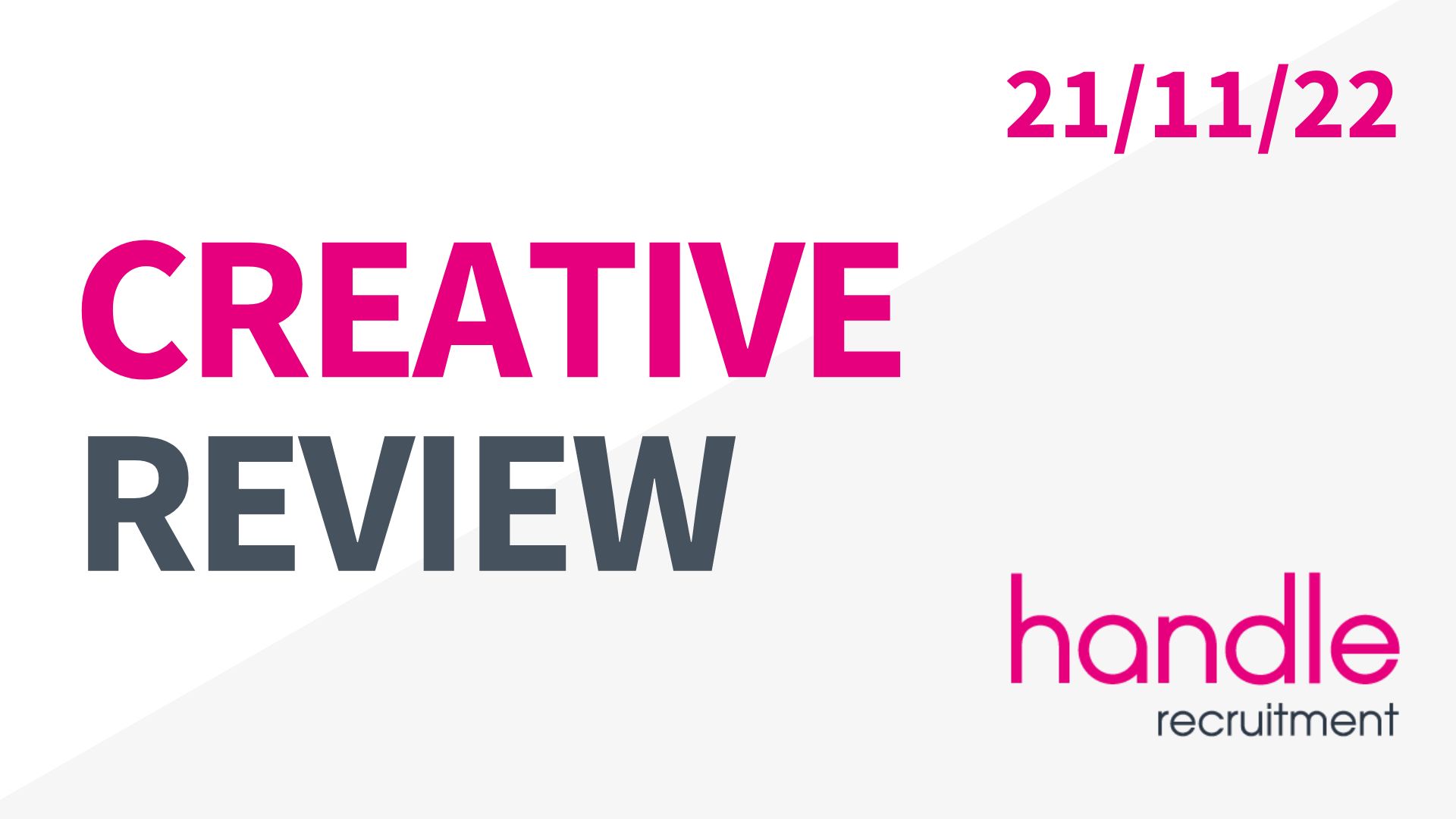 Creative Review - Handle Recruitment