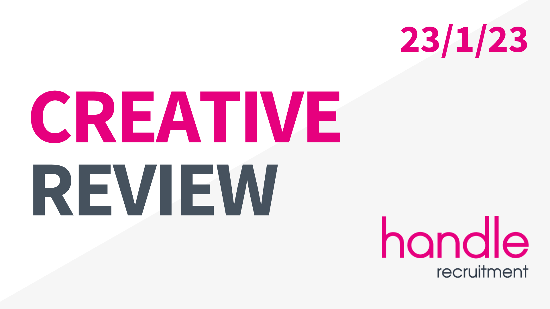 Creative Review - Handle Recruitment