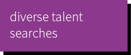 diverse talent searches - handle recruitment