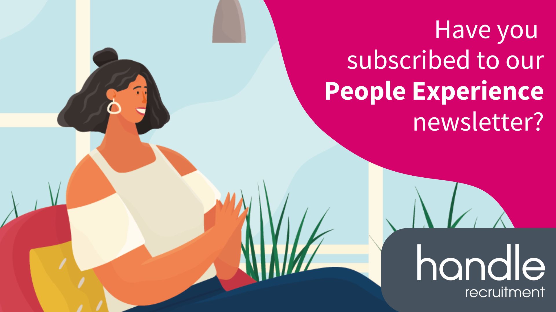 Have you subscribed to our People Experience Newsletter?
