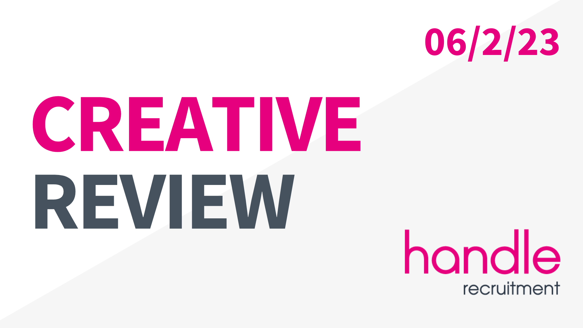 Creative Review - Handle Recruitment