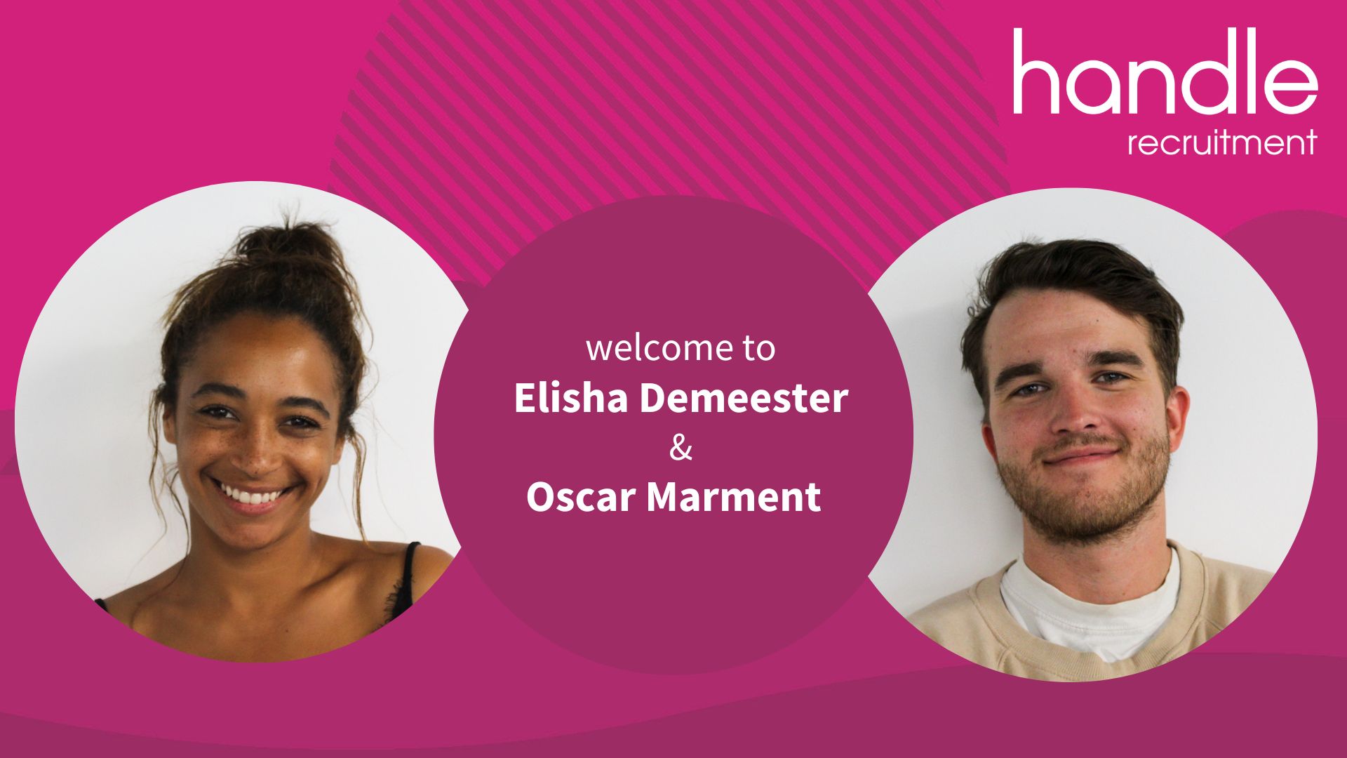 Handle Recruitment welcome Elisha Demeester and Oscar Marment to the team!
