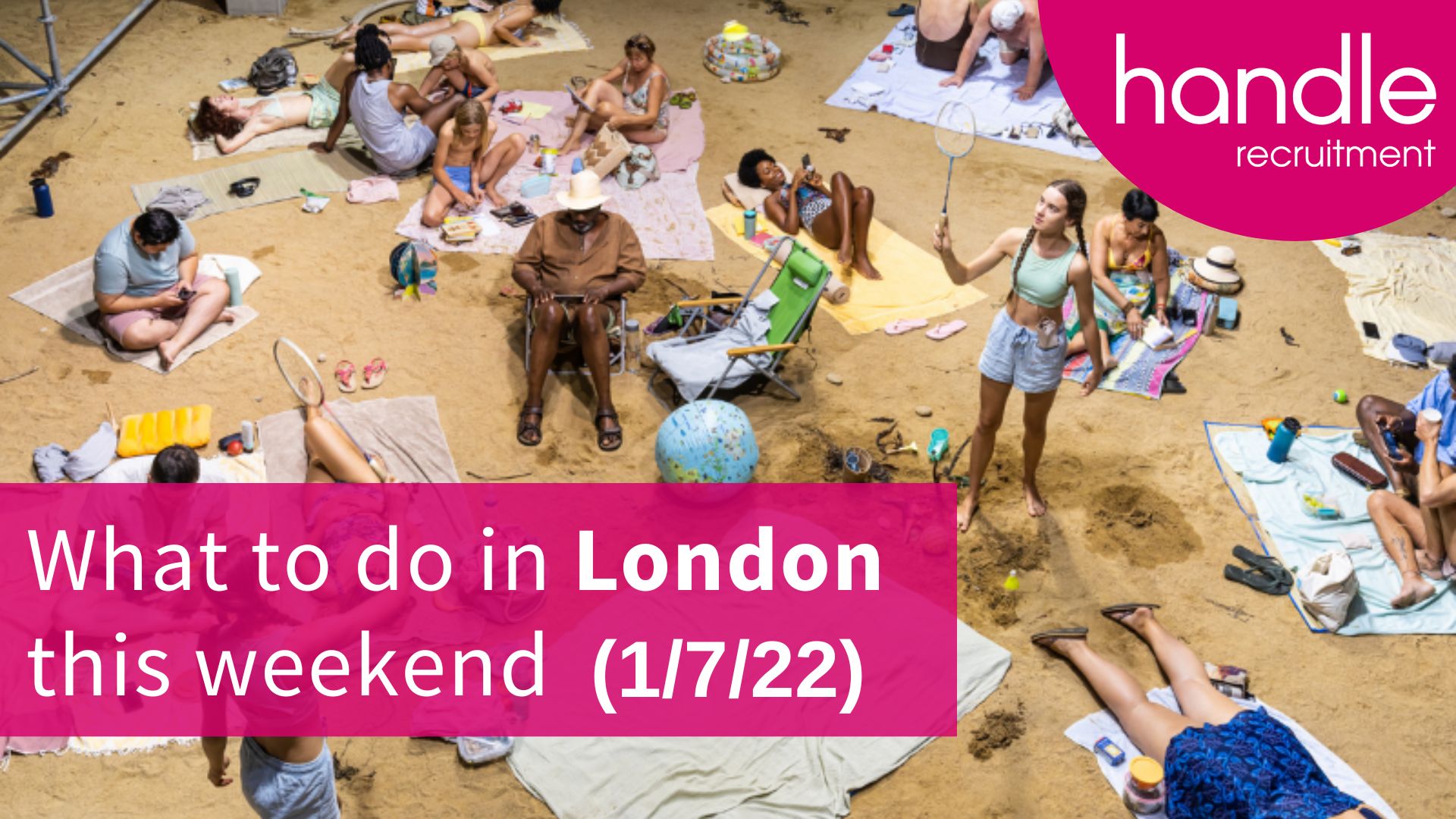 Handle's top picks for July in London!